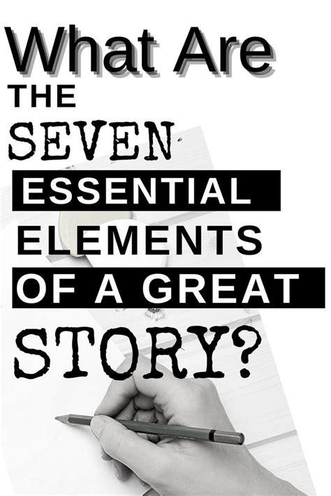 what are the 7 elements of a story|The 7 Essential Elements of a Story .